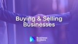 Buying & Selling Businesses: Expert Advice