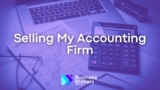 Selling My Accounting Firm: No Non-Sense Guide